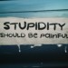 Stupidity